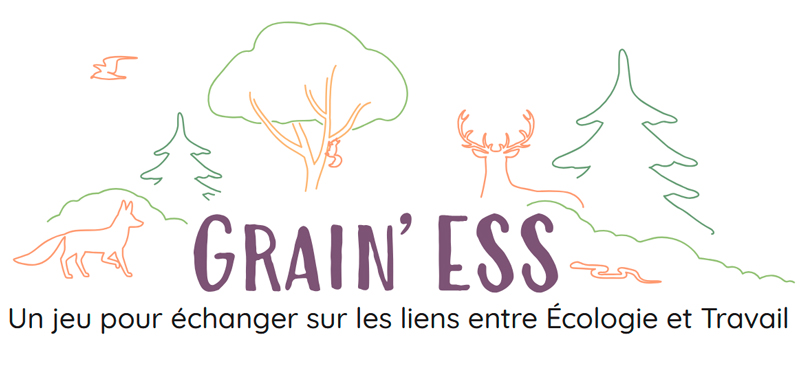 Grain'ESS, jeu sur l'écologie et le travail Grain'ESS, jeu sur l'écologie et le travail